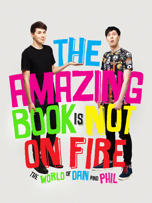 Title details for The Amazing Book is Not on Fire by Dan Howell - Wait list